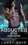 Read Abducted by the Alien Hottie: A flirty, dirty, shorty romcom (The Warriors of Crasasi series Book 1), written by Laney Kaye