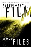 Read Experimental Film, written by Gemma Files