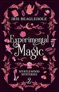 Read Experimental Magic: Myrtlewood Mysteries Book 2, written by Iris Beaglehole