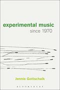 Read Experimental Music Since 1970, written by Jennie Gottschalk Read Experimental Music Since 1970, written by Jennie Gottschalk