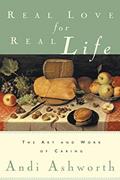 Read Real Love for Real Life: The Art and Work of Caring, written by Andi Ashworth
