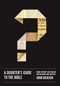 Read A Doubter's Guide to the Bible: Inside History's Bestseller for Believers and Skeptics, written by John Dickson