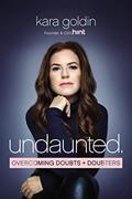 Read Undaunted: Overcoming Doubts and Doubters, written by Kara Goldin