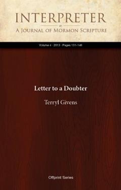 Letter to a Doubter (Interpreter: A Journal of Mormon Scripture Book 4), written by Terryl L. Givens