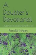 Read A Doubter's Devotional: Judgment-free and Jargon-free, written by Pamella Bowen