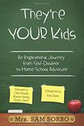Read They're Your Kids: An Inspirational Journey from Self-Doubter to Home School Advocate, written by Sam Sorbo Read They're Your Kids: An Inspirational Journey from Self-Doubter to Home School Advocate, written by Sam Sorbo