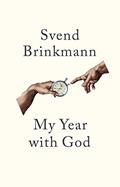 Read My Year with God, written by Svend Brinkmann