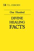 Read One Hundred Divine Healing Facts, written by T. L. Osborn
