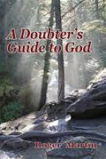Read A Doubter's Guide to God, written by Roger Martin