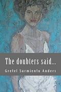 Read The doubters said..., written by Gretel Sarmiento Anders