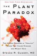 Read The Plant Paradox: The Hidden Dangers in "Healthy" Foods That Cause Disease and Weight Gain (The Plant Paradox, 1), written by Dr. Steven R Gundry MD Read The Plant Paradox: The Hidden Dangers in "Healthy" Foods That Cause Disease and Weight Gain (The Plant Paradox, 1), written by Dr. Steven R Gundry MD