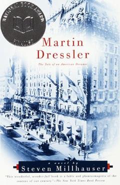 Martin Dressler: The Tale of an American Dreamer (Vintage Contemporaries), written by Steven Millhauser