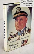 Read Sea Wolf: The Daring Exploits of Navy Legend John D. Bulkeley, written by William Breuer