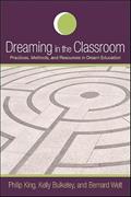 Read Dreaming in the Classroom: Practices, Methods, and Resources in Dream Education (Dream Studies), written by Philip King; Bernard Welt; Kelly Bulkeley
