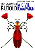 Read A Civil Campaign (Vorkosigan Saga) (Miles Vorsokigan Book 12), written by Lois McMaster Bujold