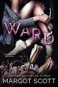 Read Ward: A Dark Forbidden Romance, written by Margot Scott