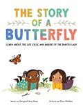 Read The Story of a Butterfly: Learn about the life cycle and habitat of the Painted Lady, written by Margaret Rose Reed