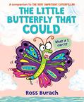 Read The Little Butterfly That Could (A Very Impatient Caterpillar Book), written by Ross Burach Read The Little Butterfly That Could (A Very Impatient Caterpillar Book), written by Ross Burach