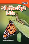 Read A Butterfly's Life (TIME FOR KIDS® Nonfiction Readers), written by Dona Herweck Rice