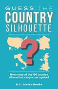 Read Guess The Country Silhouette: How many of the 196 country silhouettes can you recognise? (Geography Quiz Books), written by B.C. LESTER BOOKS