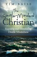 Read The Single-Minded Christian: Exposing and Eliminating Double-Mindedness in the Christian Life, written by Timothy G. Baise