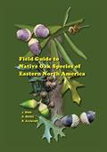 Read Field Guide to Native Oak Species of Eastern North America, written by John Stein; Denise Binion; Robert Acciavatti Read Field Guide to Native Oak Species of Eastern North America, written by John Stein; Denise Binion; Robert Acciavatti