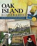 Read Oak Island Illustrated: The 225-year Search for Truth and Treasure, written by John Bell