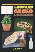 Read Leopard Gecko Log Book: Daily and Weekly care routine for pet Leopard Gecko, written by J.R. WILY