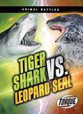 Read Tiger Shark vs. Leopard Seal (Animal Battles), written by Nathan Sommer