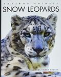 Read Snow Leopards (Amazing Animals), written by Valerie Bodden