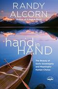 Read hand in Hand: The Beauty of God's Sovereignty and Meaningful Human Choice, written by Randy Alcorn