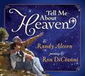 Read Tell Me About Heaven, written by Randy Alcorn