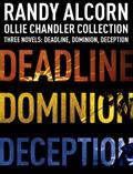 Read Ollie Chandler Collection: Three Novels: Deadline, Dominion, Deception (Ollie Chandler Series), written by Randy Alcorn