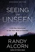 Read Seeing the Unseen, Expanded Edition: A 90-Day Devotional to Set Your Mind on Eternity, written by Randy Alcorn