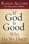 Read If God Is Good: Why Do We Hurt?: 10-Pack, written by Randy Alcorn