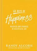 Read 60 Days of Happiness: Discover God's Promise of Relentless Joy, written by Randy Alcorn