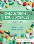 Read Calculation of Drug Dosages, written by Sheila J. Ogden MSN  RN; Linda Fluharty RNC  MSN