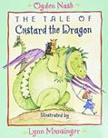 Read The Tale of Custard the Dragon, written by Ogden Nash; Lynn Munsinger
