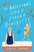 Read The Brilliant Life of Eudora Honeysett: A Charming and Emotional Journey of Self-Discovery and Unlikely Friendships, written by Annie Lyons Read The Brilliant Life of Eudora Honeysett: A Charming and Emotional Journey of Self-Discovery and Unlikely Friendships, written by Annie Lyons