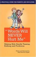 Read Words Will Never Hurt Me: Helping Kids Handle Teasing, Bullying, And Putdowns, written by Sally  Northway Ogden