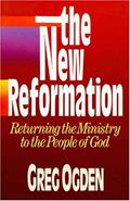 Read The New Reformation, Returning the Ministry to the People of God, written by Greg Ogden Read The New Reformation, Returning the Ministry to the People of God, written by Greg Ogden