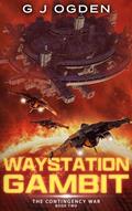 Read The Way Station Gambit (The Contingency War Book 2), written by G J Ogden