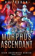 Read Morphus Ascendant: A Space Opera Adventure (Star Scavenger Series), written by G J Ogden