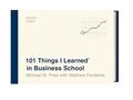 Read 101 Things I Learned® in Business School (Second Edition), written by Michael W. Preis; Matthew Frederick