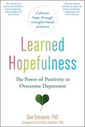 Read Learned Hopefulness: The Power of Positivity to Overcome Depression, written by Dan Tomasulo PhD Read Learned Hopefulness: The Power of Positivity to Overcome Depression, written by Dan Tomasulo PhD