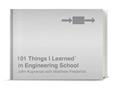 Read 101 Things I Learned® in Engineering School, written by John Kuprenas; Matthew Frederick