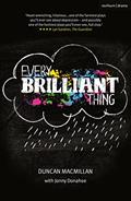 Read Every Brilliant Thing (Modern Plays, 7), written by Duncan Macmillan