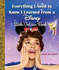 Read Everything I Need to Know I Learned From a Disney Little Golden Book (Disney), written by Diane Muldrow Read Everything I Need to Know I Learned From a Disney Little Golden Book (Disney), written by Diane Muldrow