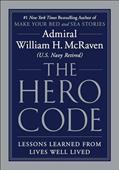 Read The Hero Code: Lessons Learned from Lives Well Lived, written by Admiral William H. McRaven