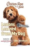 Read Chicken Soup for the Soul: Lessons Learned from My Dog, written by Amy Newmark